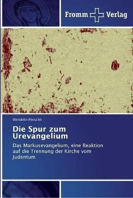 Spur zum Urevangelium By Fleischli 9783841609519 (Paperback)