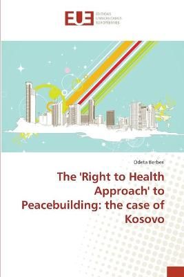 The 'Right to Health Approach' to Peacebuilding By Odeta Berberi