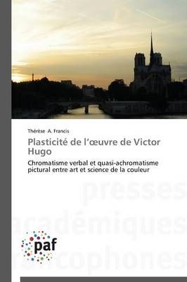 Plasticite de L Uvre de Victor Hugo By Francis-T 9783841621382