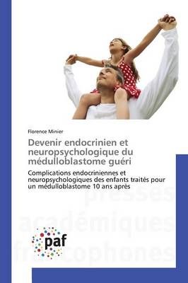 Devenir Endocrinien Et Neuropsychologique Du Médulloblastome Guéri
