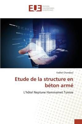 Etude de la structure en béton armé By CHANDOUL-F 9783841664051