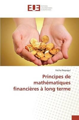 Principes de Mathematiques Financieres A Long Terme By Regragui-F