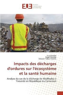 Impacts des decharges d'ordures sur l'ecosysteme et la sante humaine