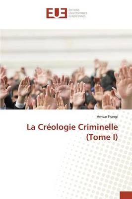 La Créologie Criminelle (Tome I) By FRANGI-A 9783841673541