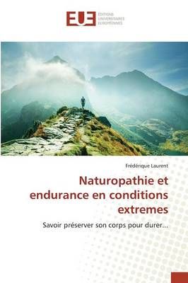 Naturopathie Et Endurance En Conditions Extremes By Laurent-F