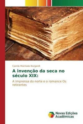 A invencao da seca no seculo XIX By Burgardt Camila Machado