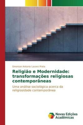 Religiao e Modernidade By Antonio Lazaro Prata Emerson 9783841715715