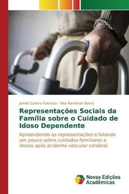 Representacoes Sociais da Familia sobre o Cuidado de Idoso Dependente
