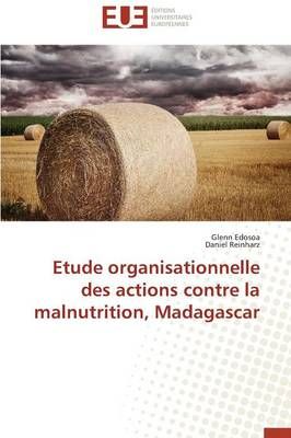 Etude Organisationnelle Des Actions Contre La Malnutrition, Madagascar