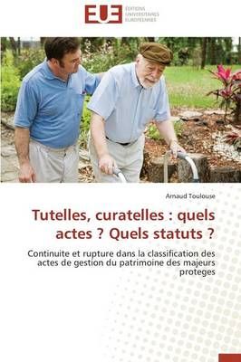 Tutelles, Curatelles: Quels Actes ? Quels Statuts ? By Toulouse-A