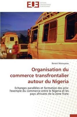Organisation Du Commerce Transfrontalier Autour Du Nigeria (Paperback)