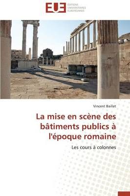 La mise en scène des bâtiments publics à l'époque romaine