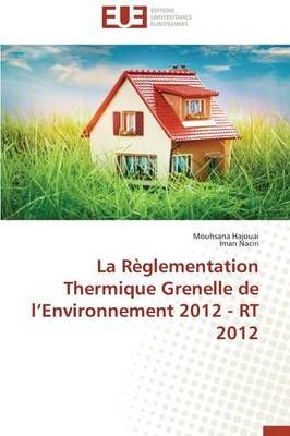 La règlementation thermique grenelle de l environnement 2012 - rt 2012