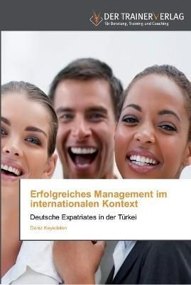 Erfolgreiches Management im internationalen Kontext By Deniz Kayadelen
