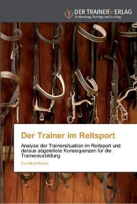 Der Trainer im Reitsport By Eva-Maria Recker 9783841750198 (Paperback)