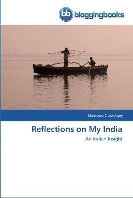 Reflections on My India By Maitreyee Chowdhury 9783841770653