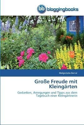 Grosse Freude mit Kleingarten By Malgorzata Daniel 9783841770677