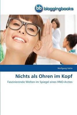Nichts als Ohren im Kopf By Wolfgang Vahle 9783841773197 (Paperback)
