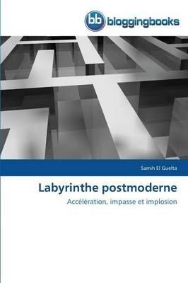 Labyrinthe Postmoderne By El Guelta-S 9783841773319 (Paperback)