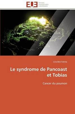 Le Syndrome de Pancoast Et Tobias By Fatma-L 9783841781253 (Paperback)