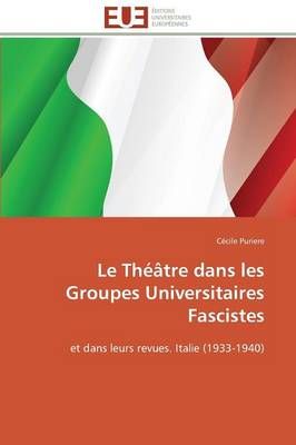 Le Th tre Dans Les Groupes Universitaires Fascistes By Puriere-C
