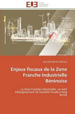 Enjeux fiscaux de la zone franche industrielle béninoise (Paperback)