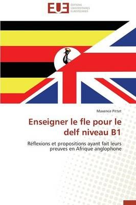 Enseigner Le Fle Pour Le Delf Niveau B1 By Pittet-M 9783841787798