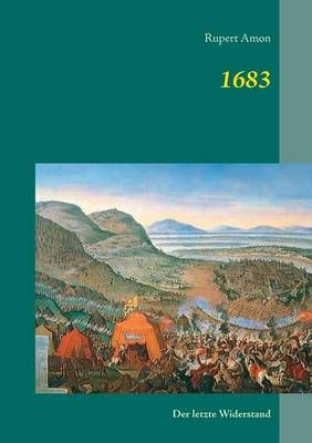 1683:Der letzte Widerstand By Amon, Rupert 9783842306301 (Paperback)