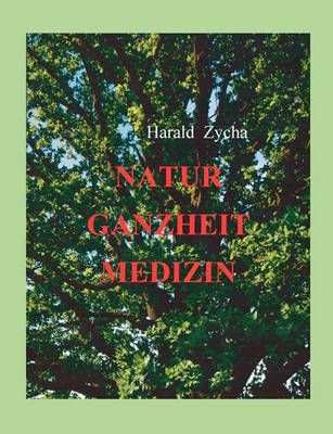 Natur Ganzheit Medizin By Harald Zycha 9783842319738 (Paperback)