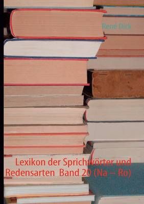 Lexikon der Sprichwörter und Redensarten Band 20 (Na - Ro)