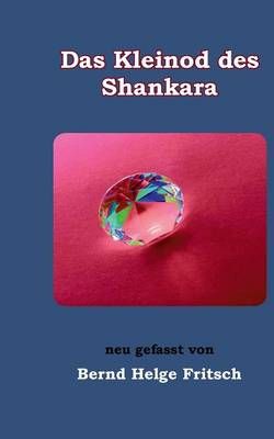 Das Kleinod des Shankara By Helge Bernd Fritsch 9783842363786
