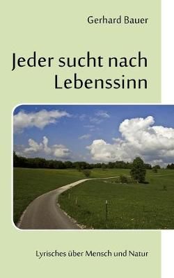 Jeder sucht nach Lebenssinn By Gerhard Bauer 9783842380004 (Paperback)