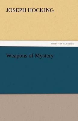 Weapons of Mystery By Joseph Hocking 9783842434752 (Paperback)