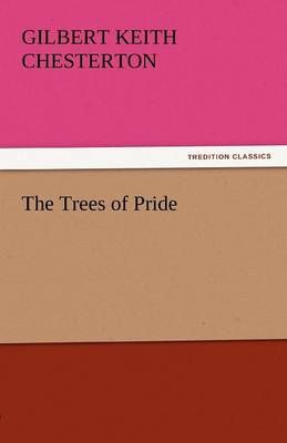 The Trees of Pride By G K Chesterton 9783842440807 (Paperback)
