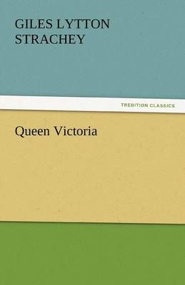Queen Victoria By Giles Lytton Strachey 9783842450394 (Paperback)