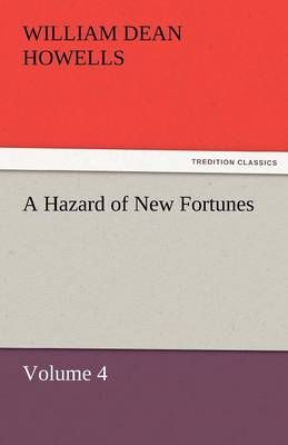 A Hazard of New Fortunes - Volume 4 By William Dean Howells