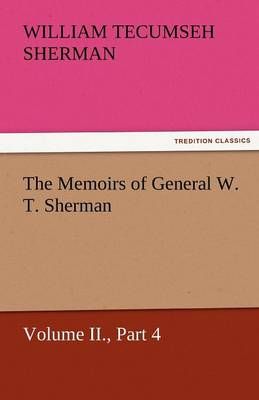 The Memoirs of General W. T. Sherman, Volume II., Part 4 9783842460072