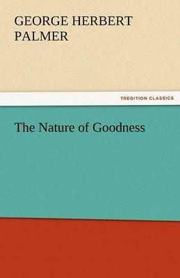 The Nature of Goodness By Palmer, George Herbert 9783842461055