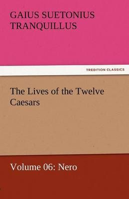 The Lives of the Twelve Caesars, Volume 06 9783842462885 (Paperback)