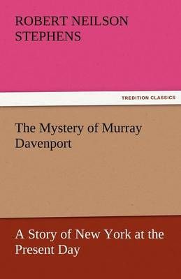 The Mystery of Murray Davenport a Story of New York at the Present Day
