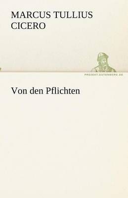 Von den Pflichten By Marcus Tullius Cicero 9783842469631 (Paperback)