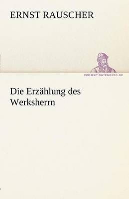 Die Erzahlung Des Werksherrn By Rauscher, Ernst 9783842470507
