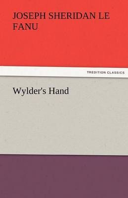 Wylder's Hand By Joseph Sheridan Le Fanu 9783842473164 (Paperback)
