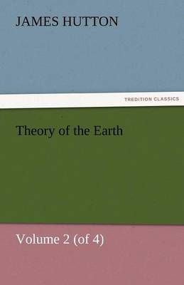 Theory of the Earth, Volume 2 (of 4) By Hutton, James 9783842475069
