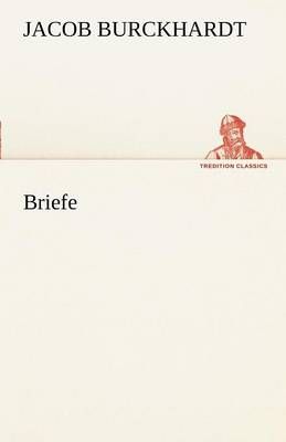 Briefe By Jacob Burckhardt 9783842488755 (Paperback)