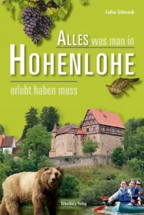 Alles was man in Hohenlohe erlebt haben muss By Schwandt, Lothar