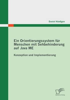 Ein Orientierungssystem fur Menschen mit Sehbehinderung auf Java ME