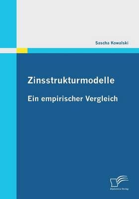 Zinsstrukturmodelle By Sascha Kowalski 9783842857353 (Paperback)