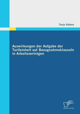 Auswirkungen der Aufgabe der Tarifeinheit auf Bezugnahmeklauseln in Arbeitsvertragen