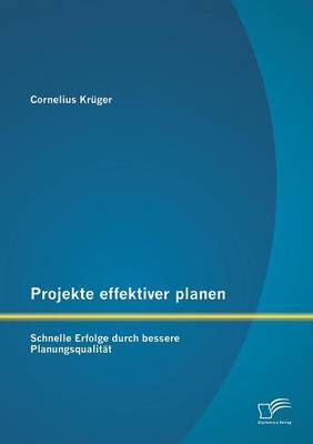 Projekte effektiver planen By Cornelius Kruger 9783842891760